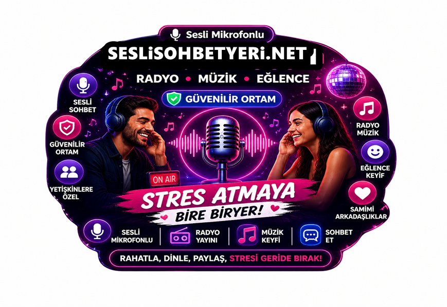 Sesli Sohbet Yeri